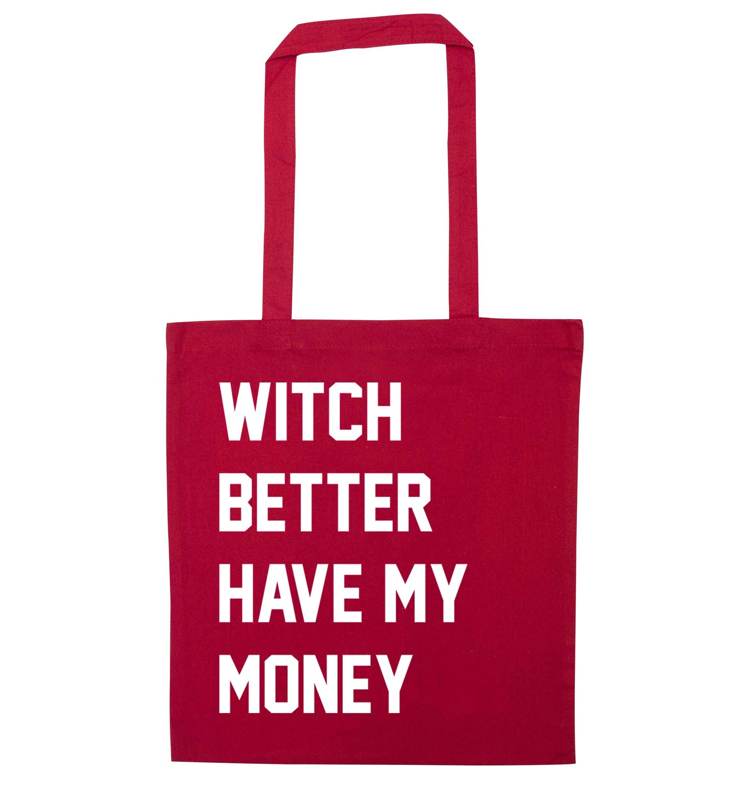 Witch better have my money red tote bag