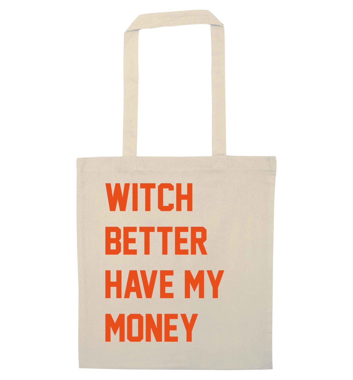Witch better have my money natural tote bag