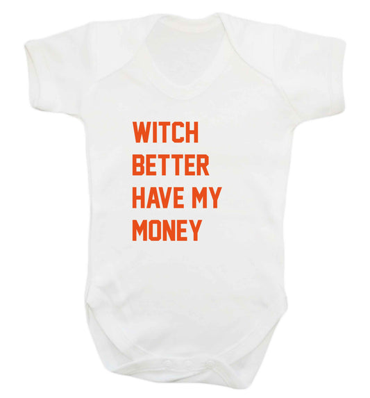 Witch better have my money baby vest white 18-24 months