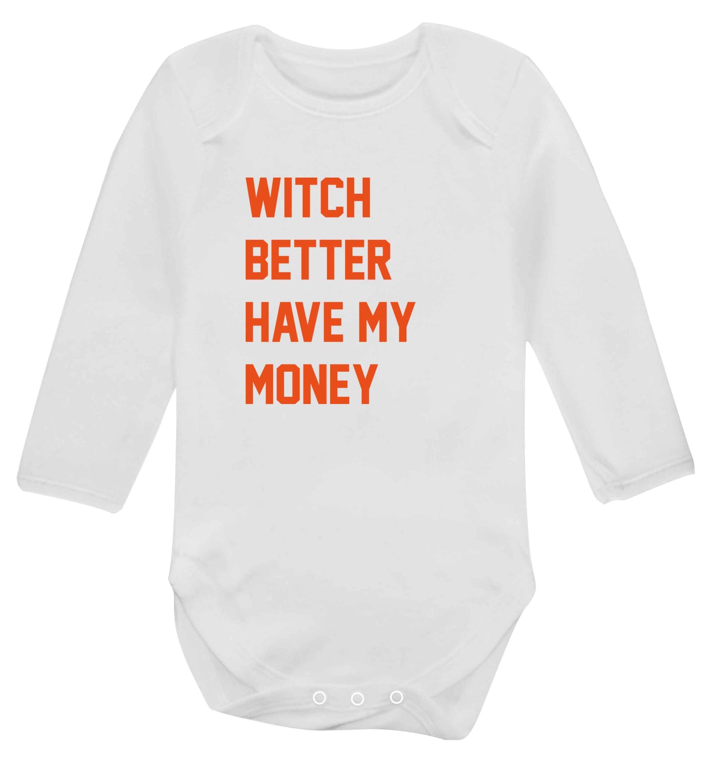 Witch better have my money baby vest long sleeved white 6-12 months