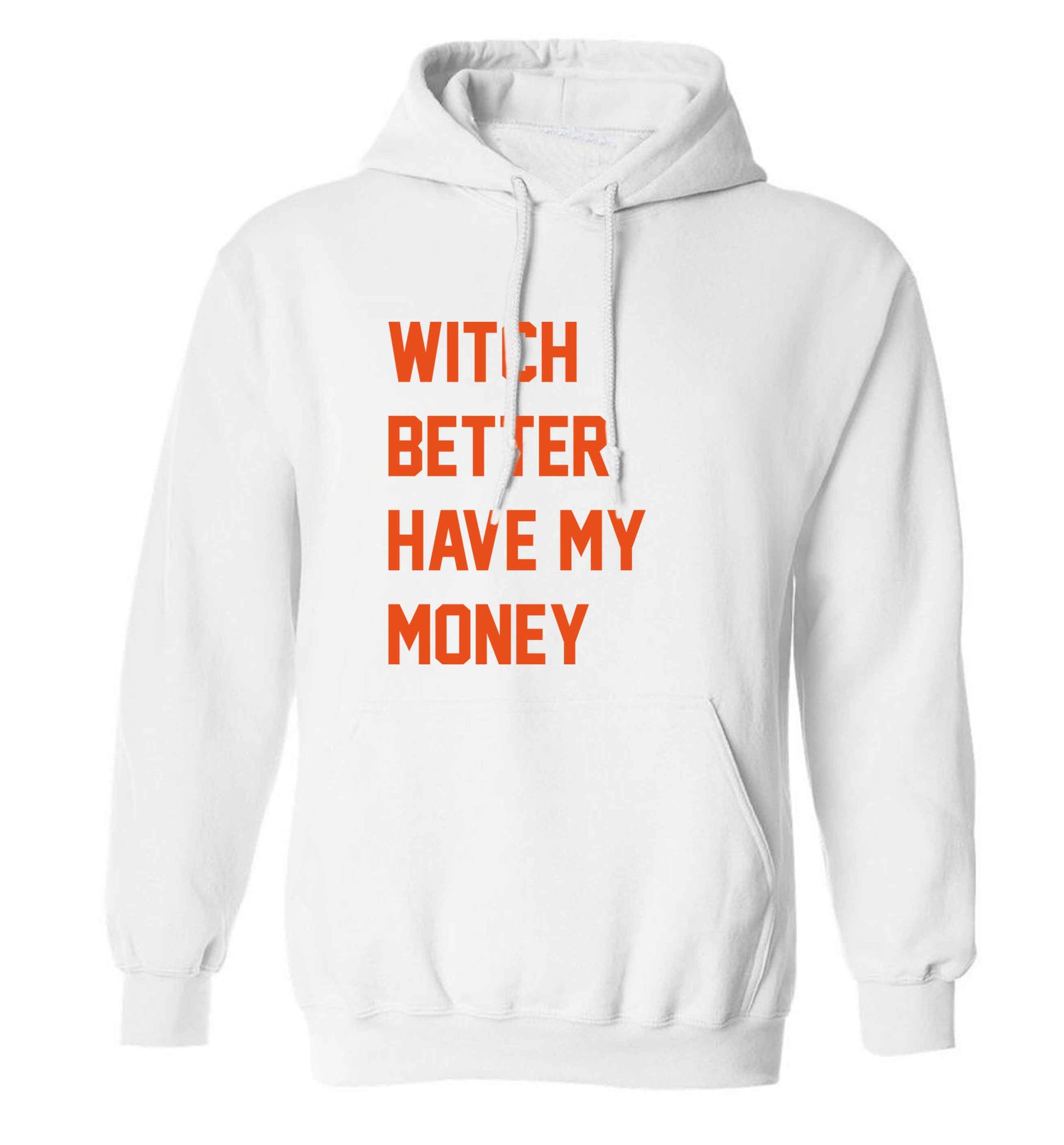 Witch better have my money adults unisex white hoodie 2XL