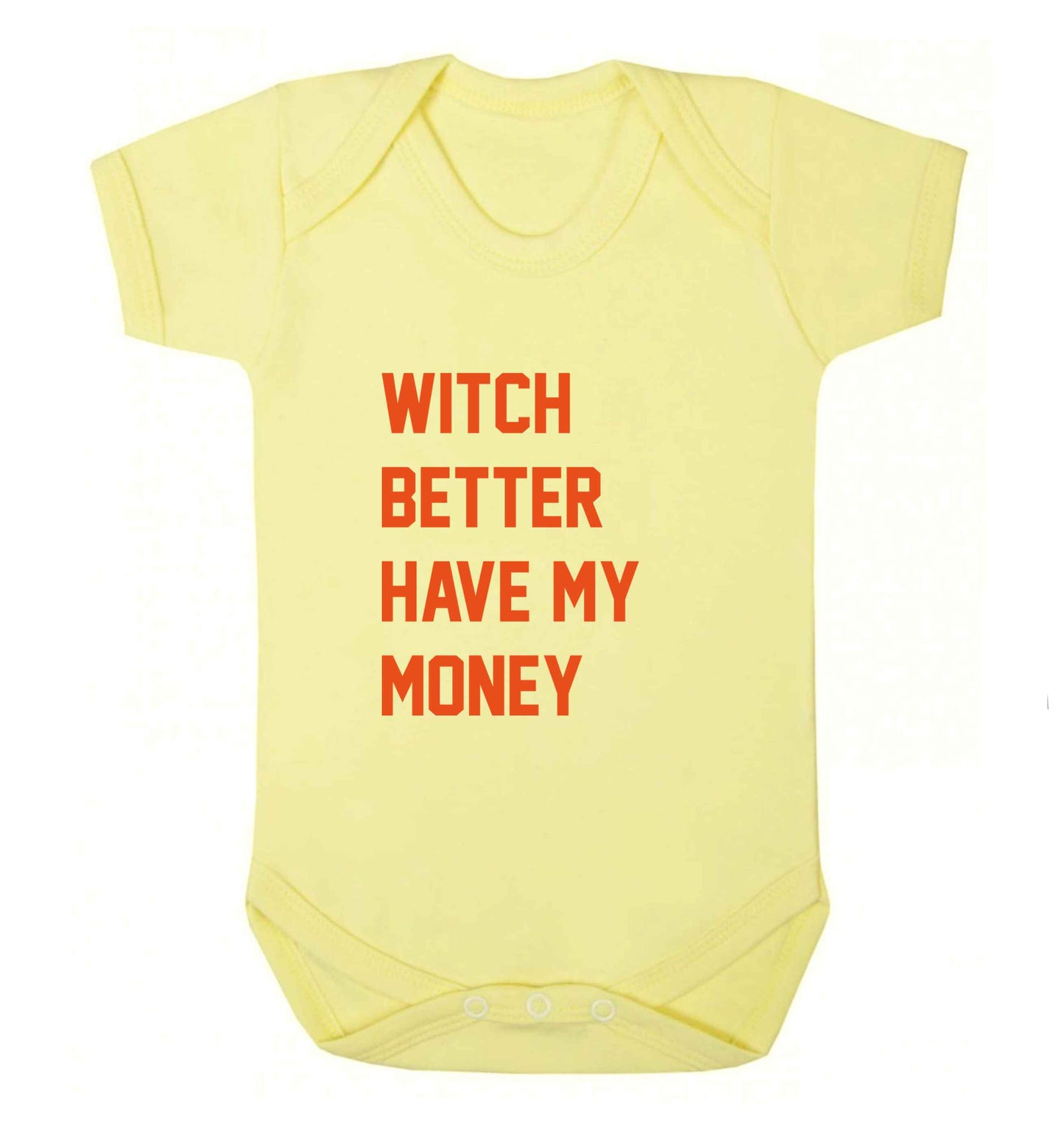Witch better have my money baby vest pale yellow 18-24 months