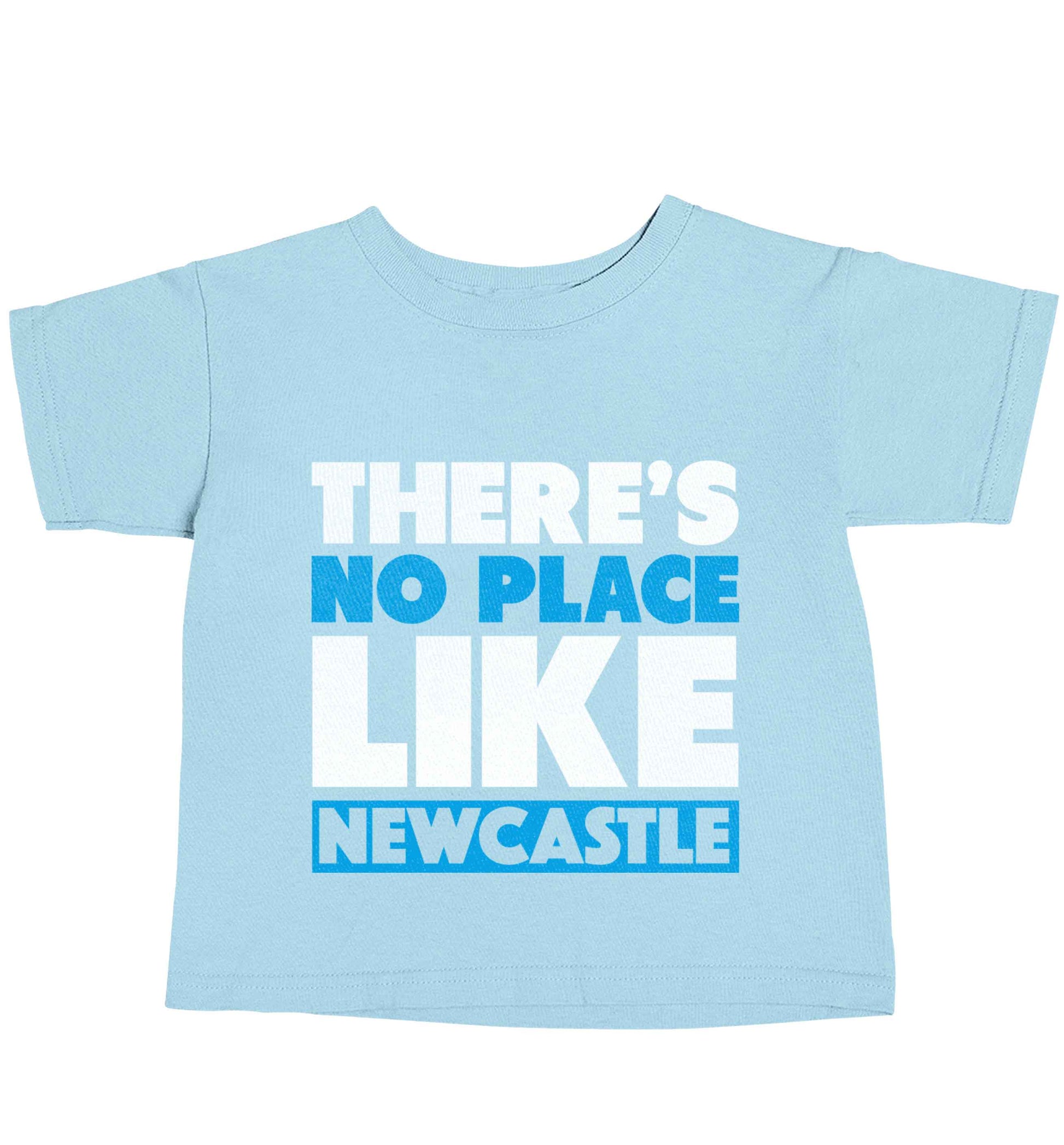 There's no place like Newcastle light blue baby toddler Tshirt 2 Years