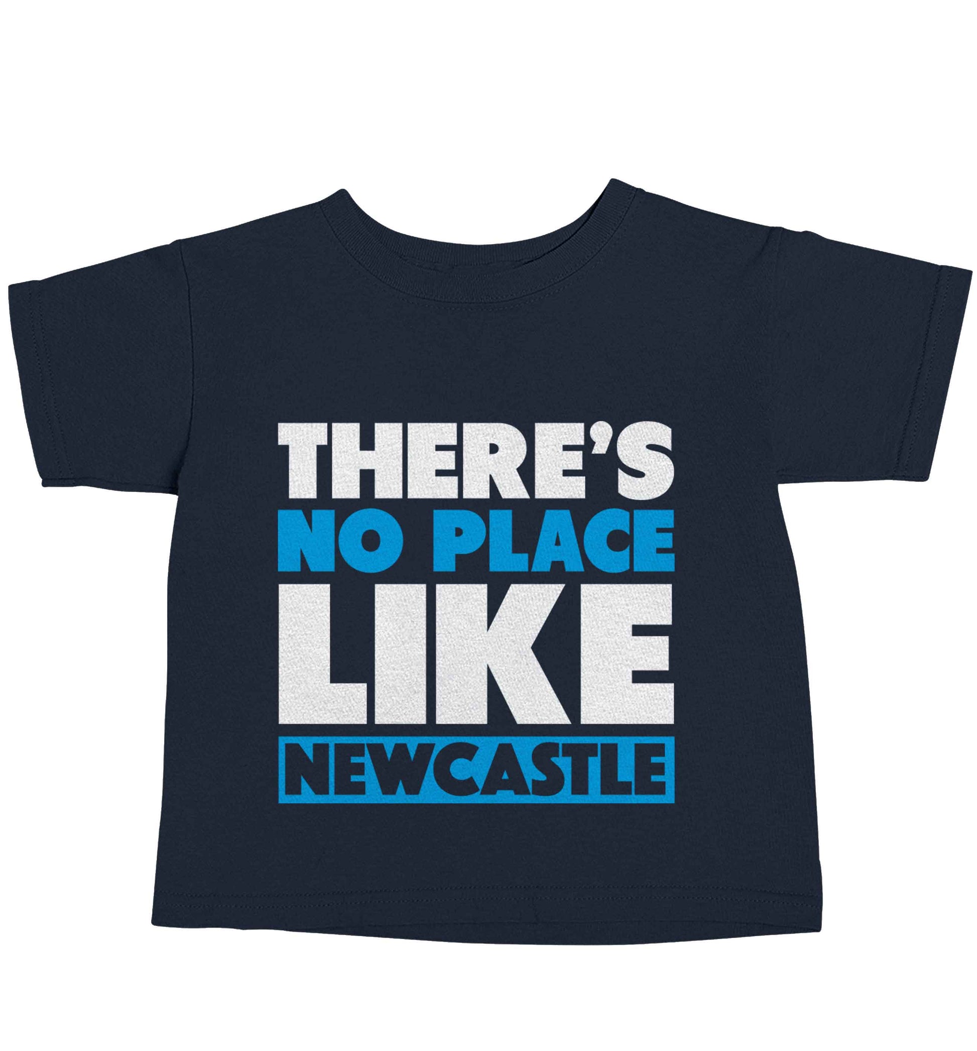 There's no place like Newcastle navy baby toddler Tshirt 2 Years