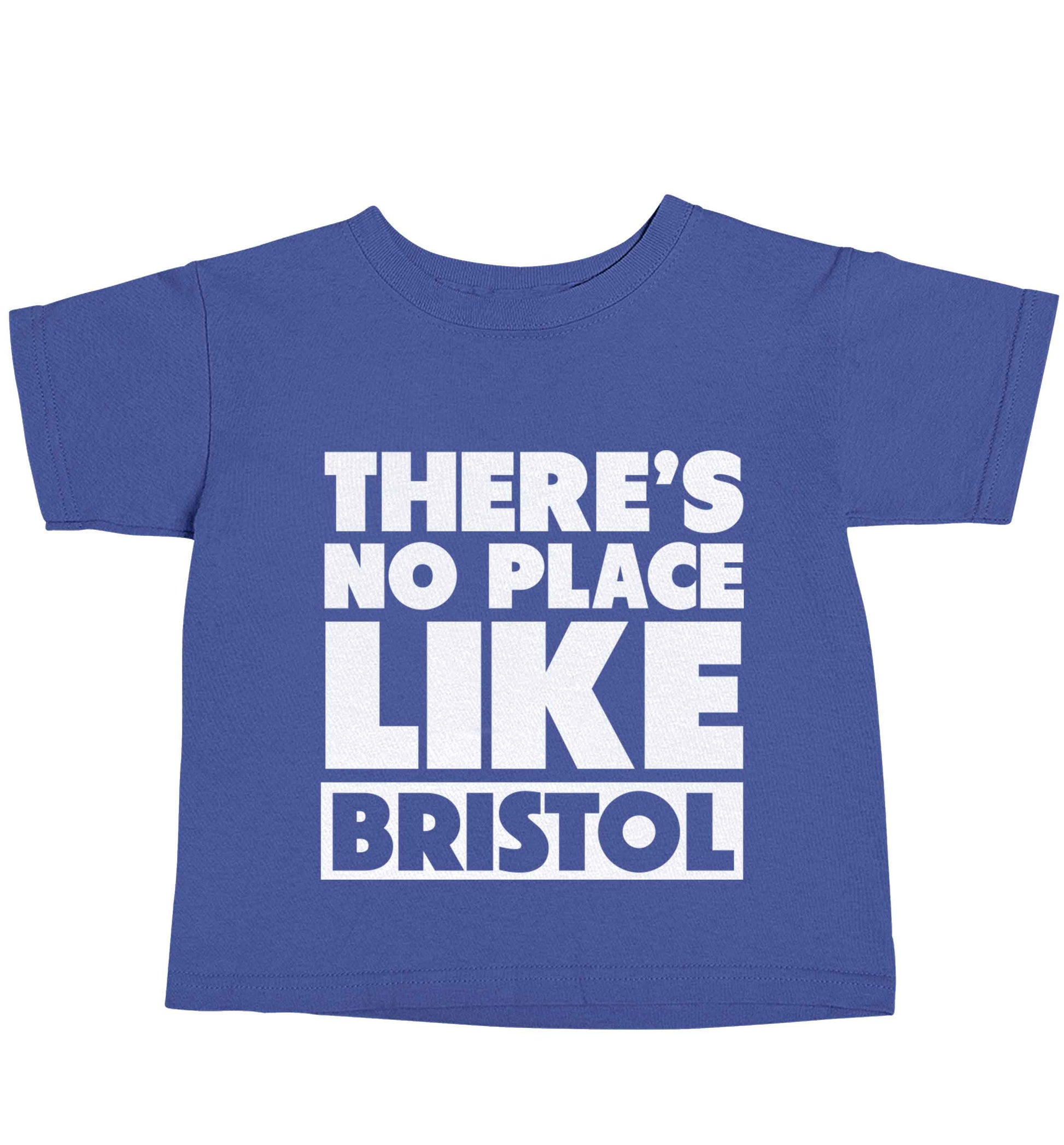 There's no place like Bristol blue baby toddler Tshirt 2 Years