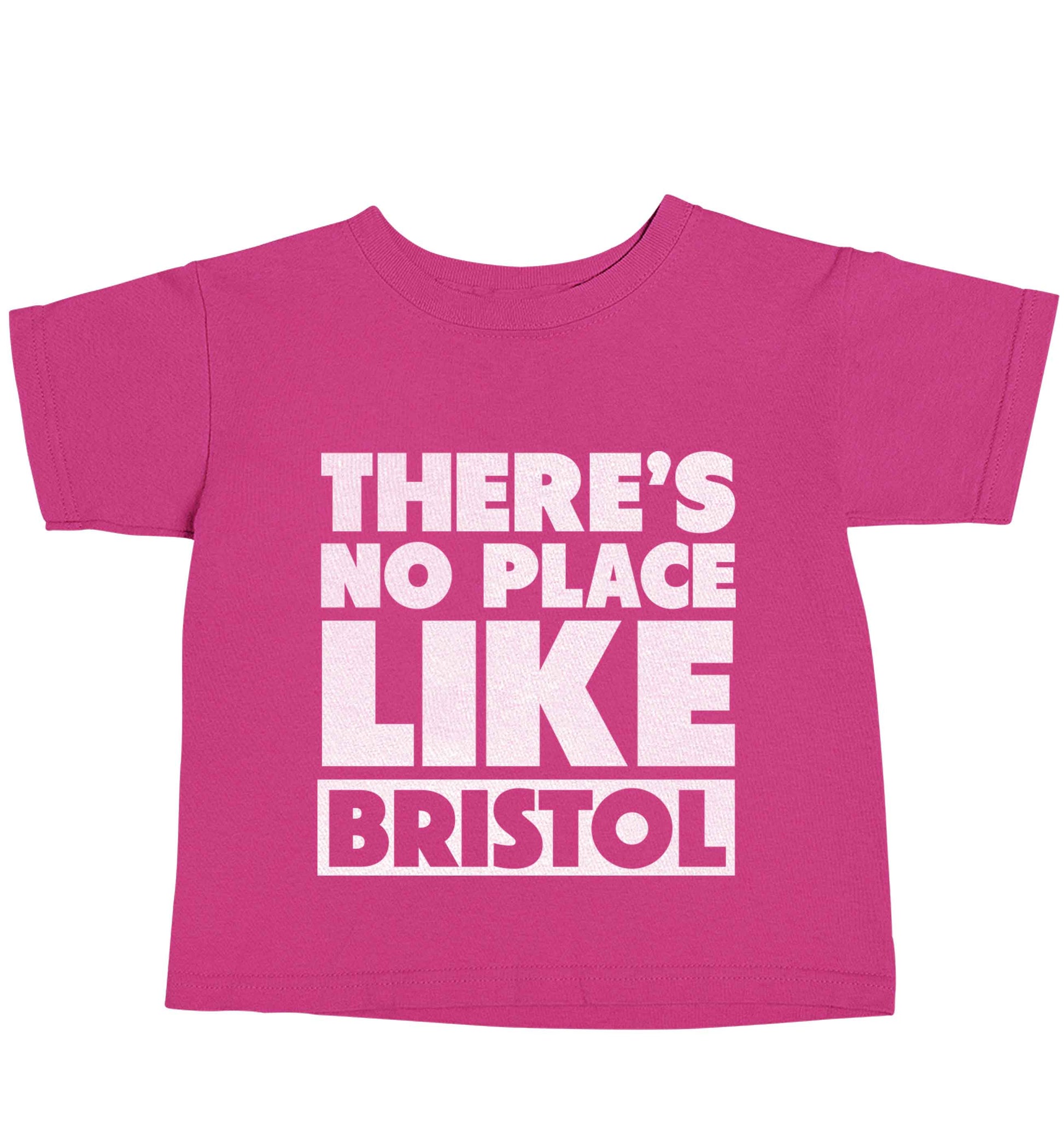 There's no place like Bristol pink baby toddler Tshirt 2 Years