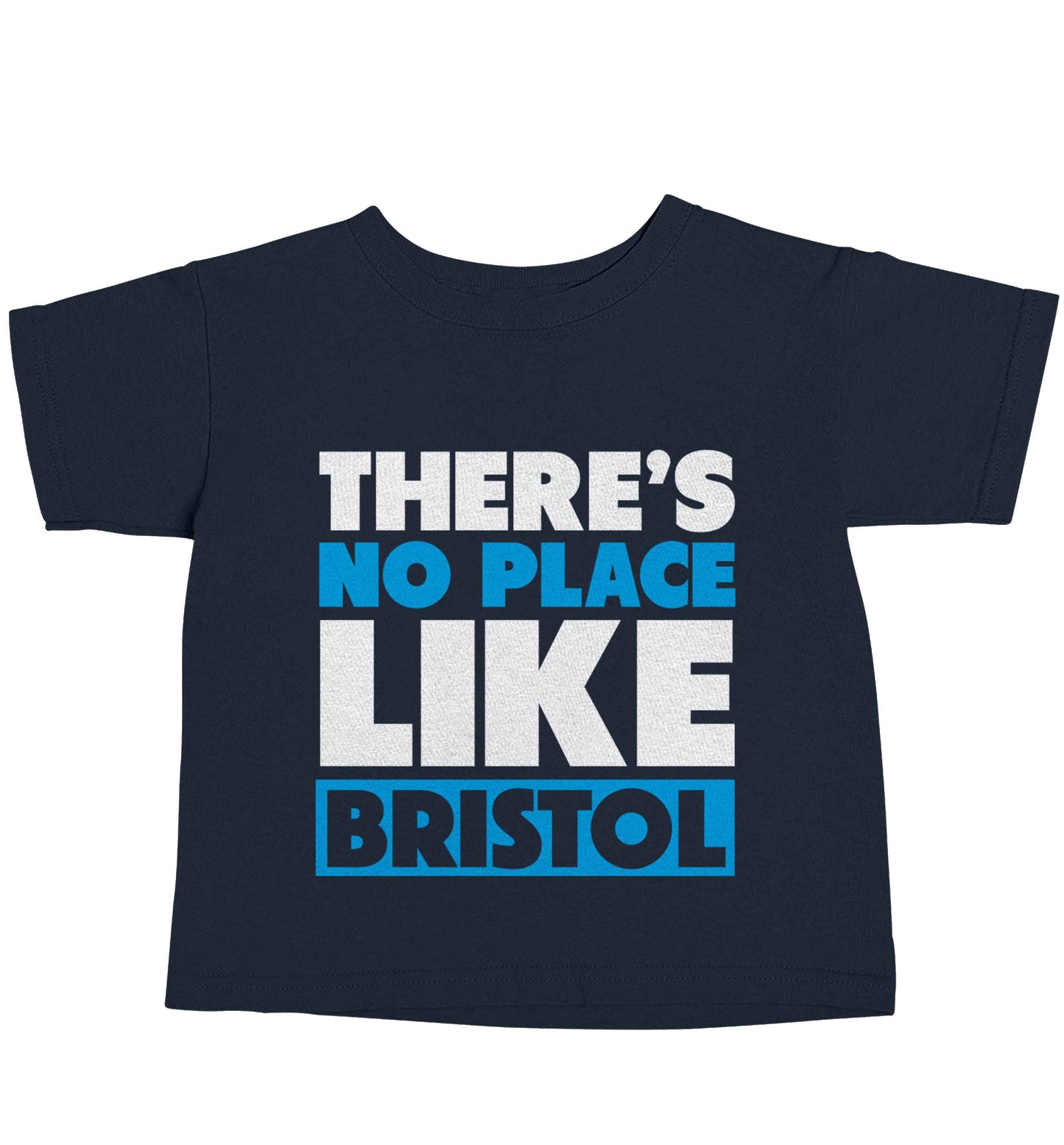 There's no place like Bristol navy baby toddler Tshirt 2 Years