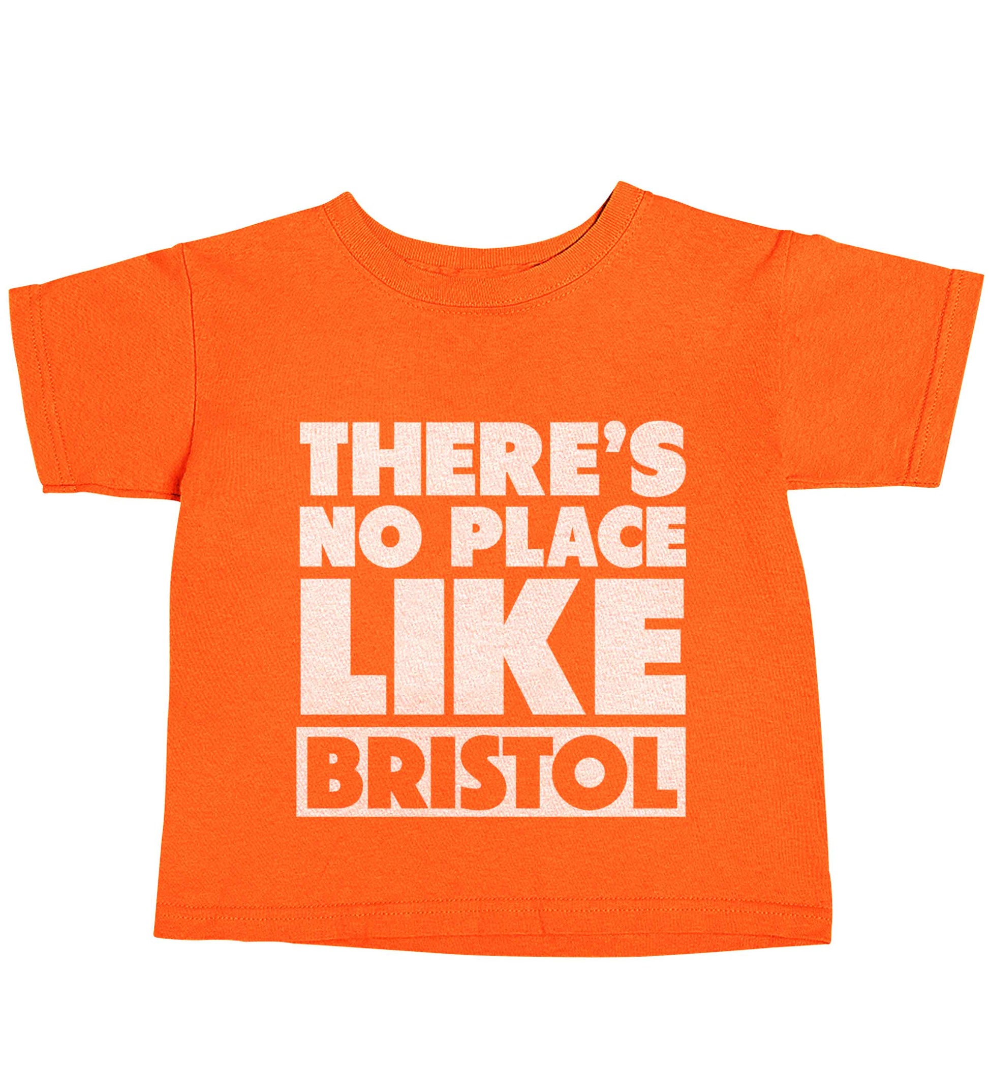 There's no place like Bristol orange baby toddler Tshirt 2 Years