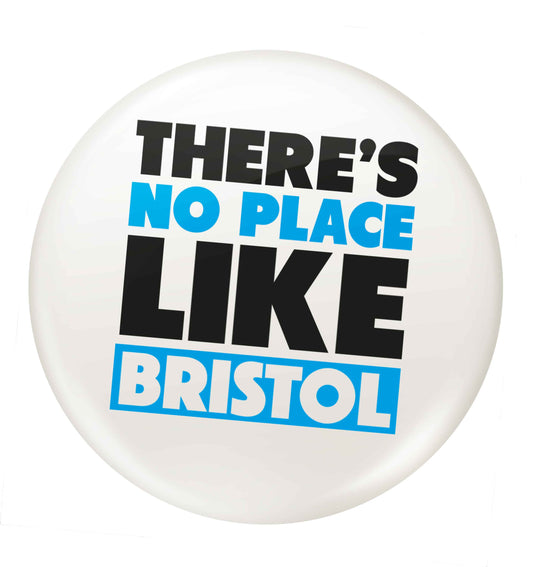 There's no place like Bristol small 25mm Pin badge
