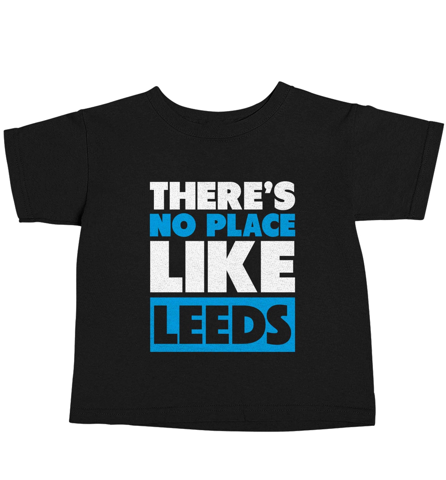There's no place like Leeds Black baby toddler Tshirt 2 years