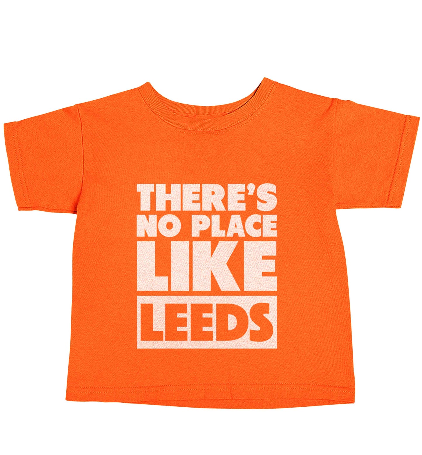 There's no place like Leeds orange baby toddler Tshirt 2 Years