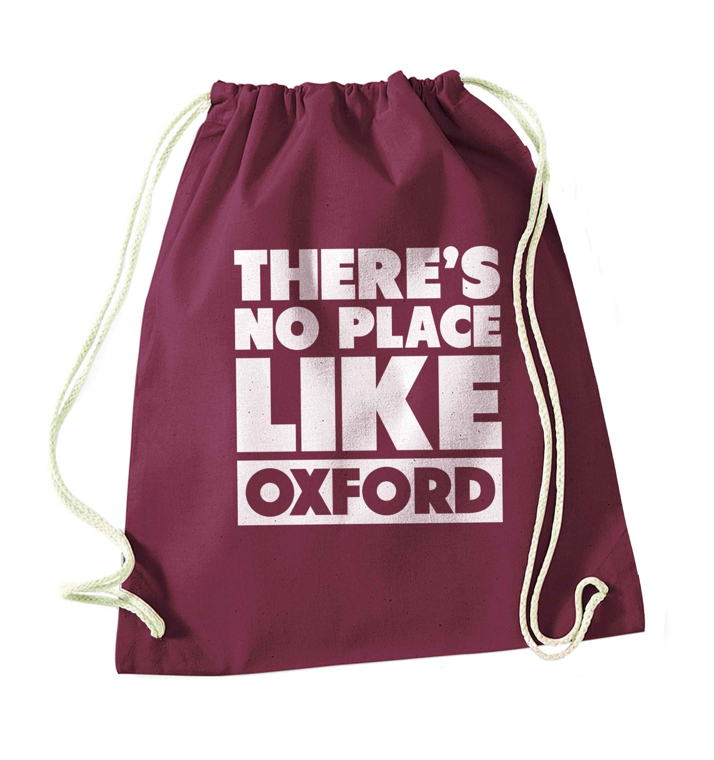 There's no place like Oxford maroon drawstring bag
