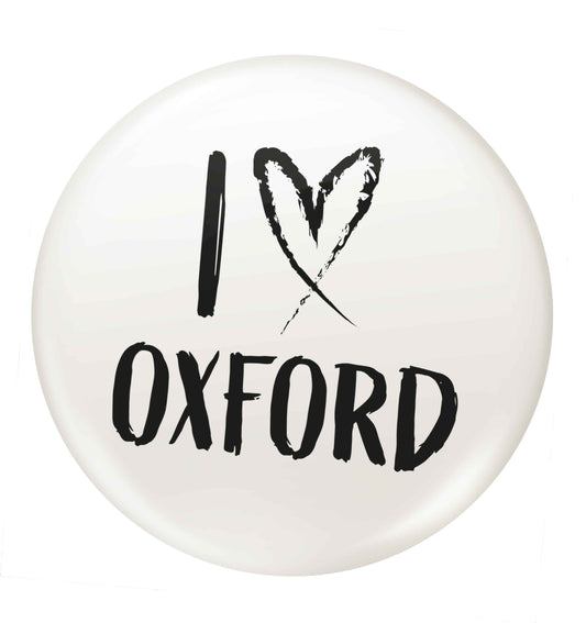 I love Oxford small 25mm Pin badge