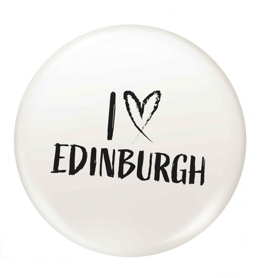 I love Edinburgh small 25mm Pin badge