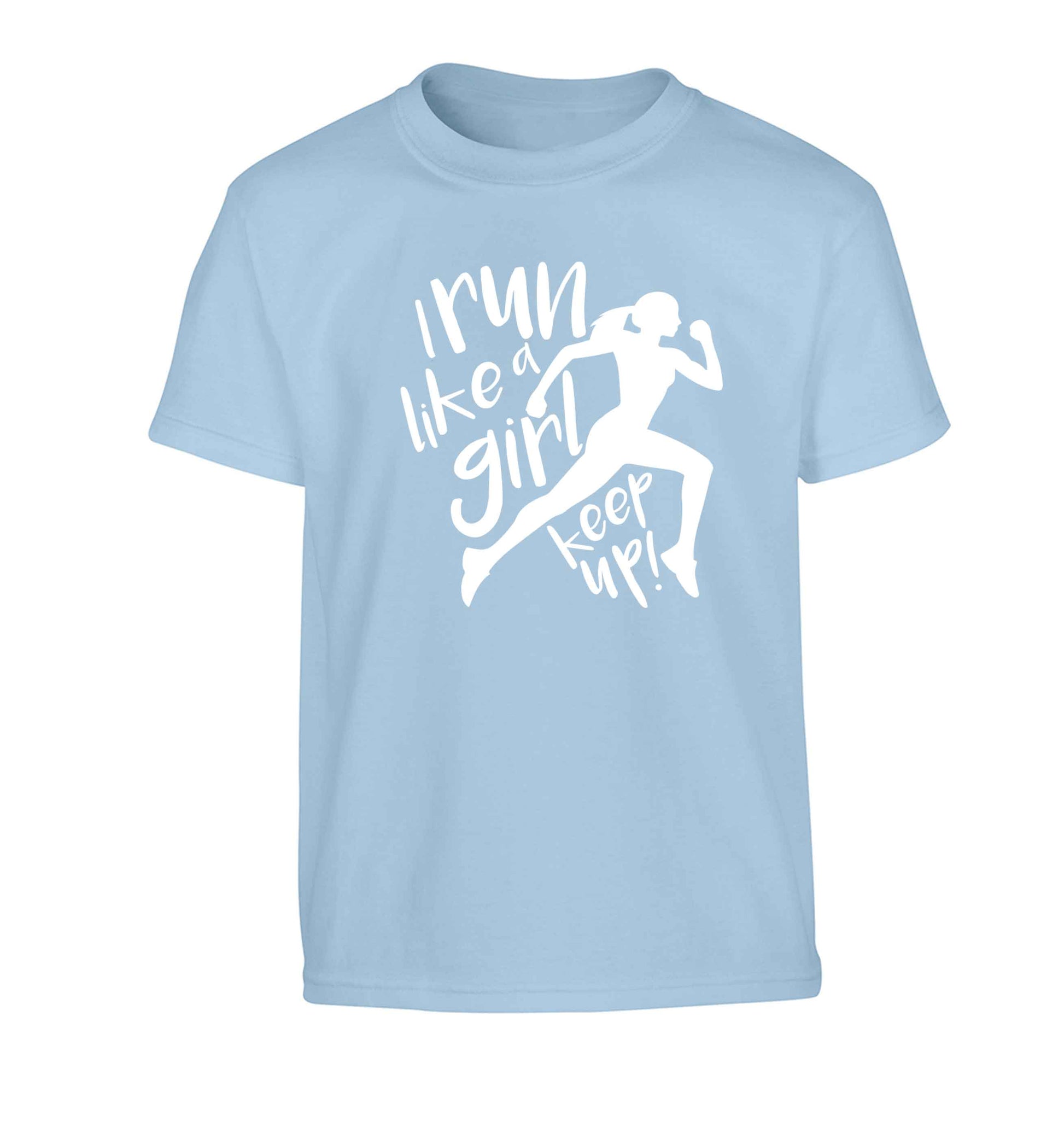 I run like a girl, keep up! Children's light blue Tshirt 12-13 Years
