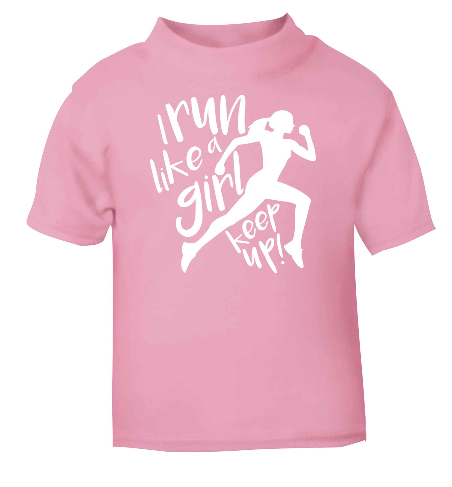 I run like a girl, keep up! light pink baby toddler Tshirt 2 Years