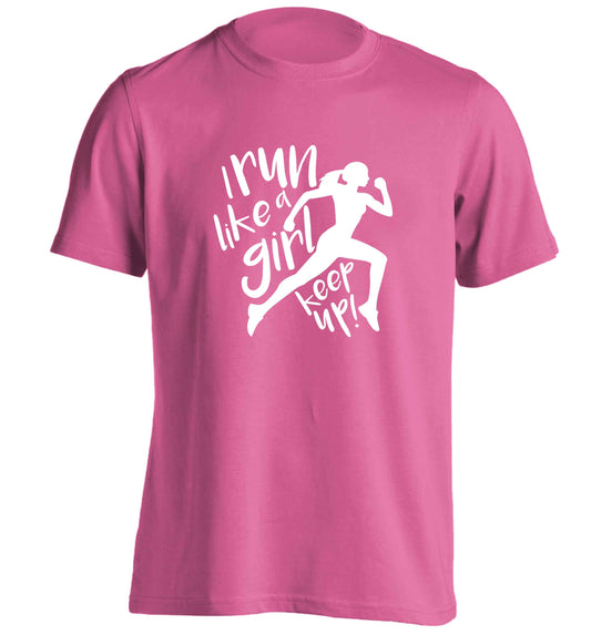 I run like a girl, keep up! adults unisex pink Tshirt 2XL
