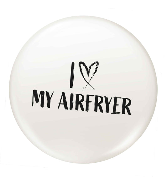 I love my airfryersmall 25mm Pin badge