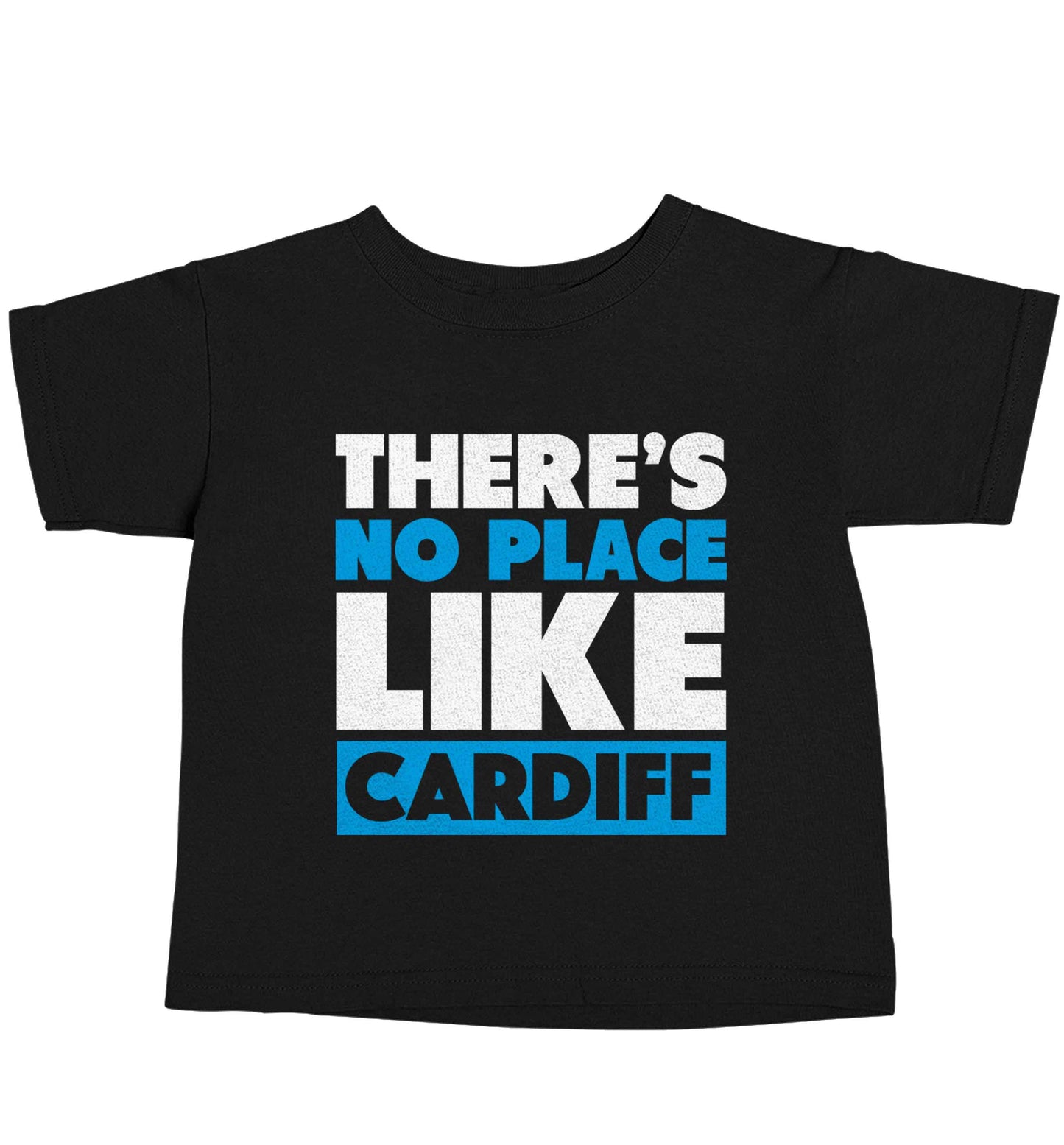 There's no place like Cardiff Black baby toddler Tshirt 2 years