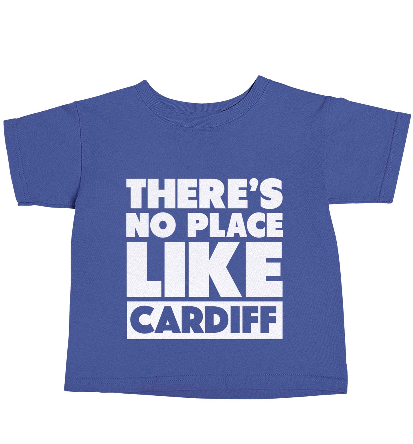 There's no place like Cardiff blue baby toddler Tshirt 2 Years