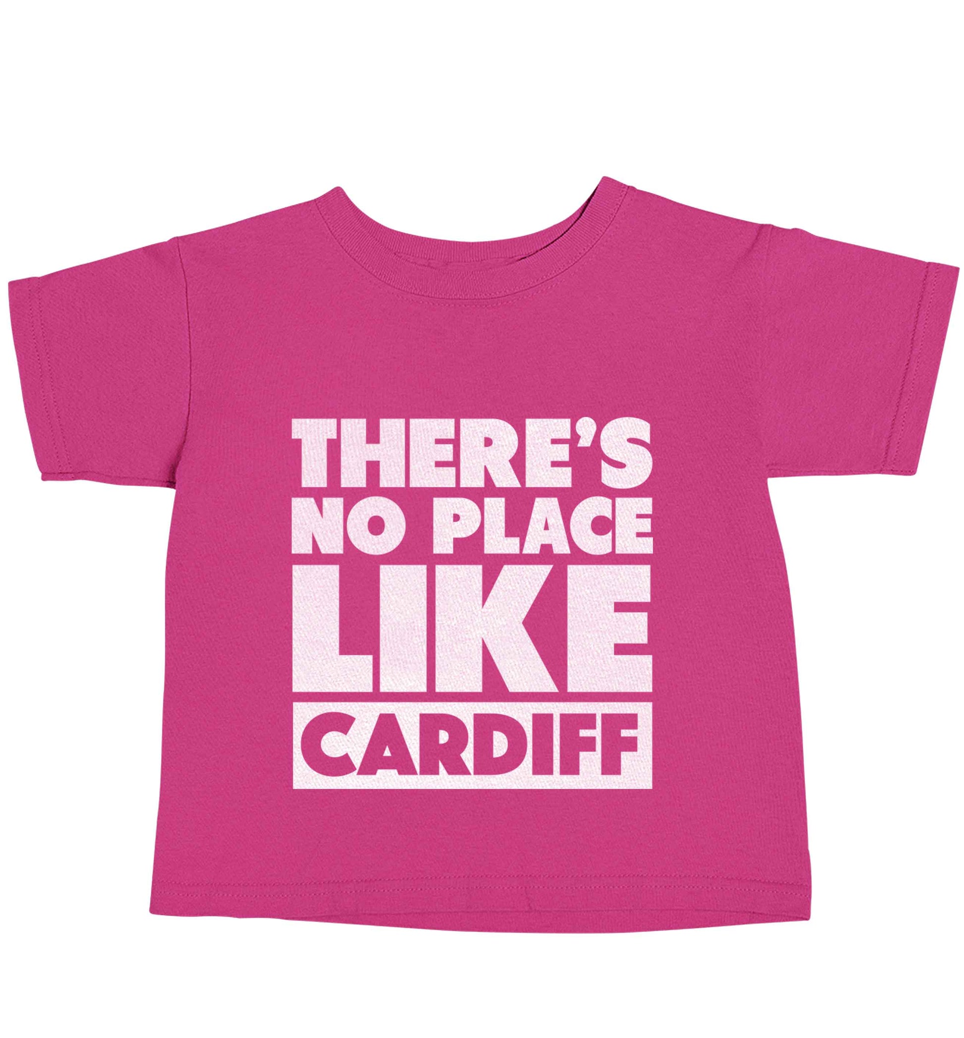 There's no place like Cardiff pink baby toddler Tshirt 2 Years