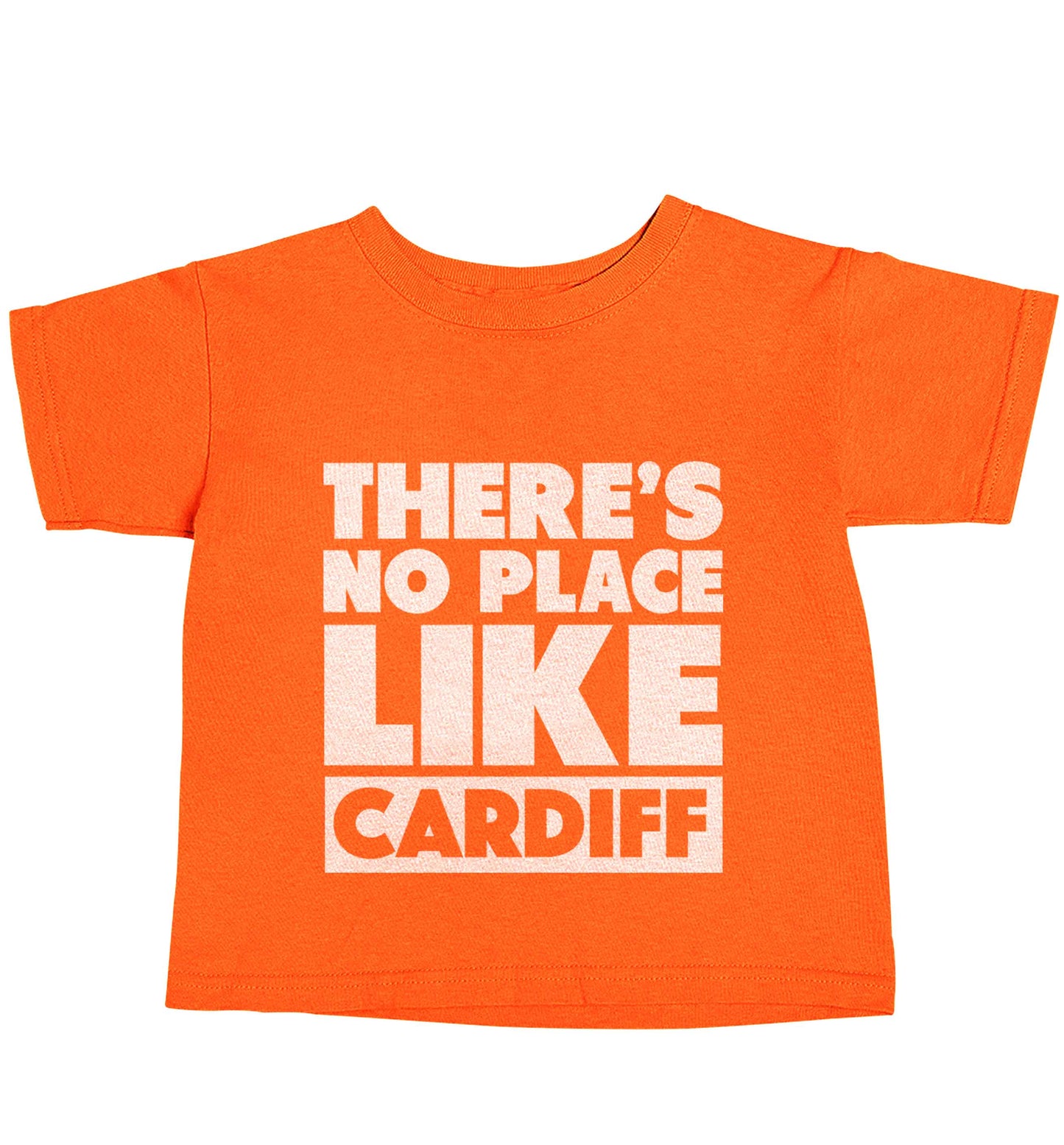 There's no place like Cardiff orange baby toddler Tshirt 2 Years
