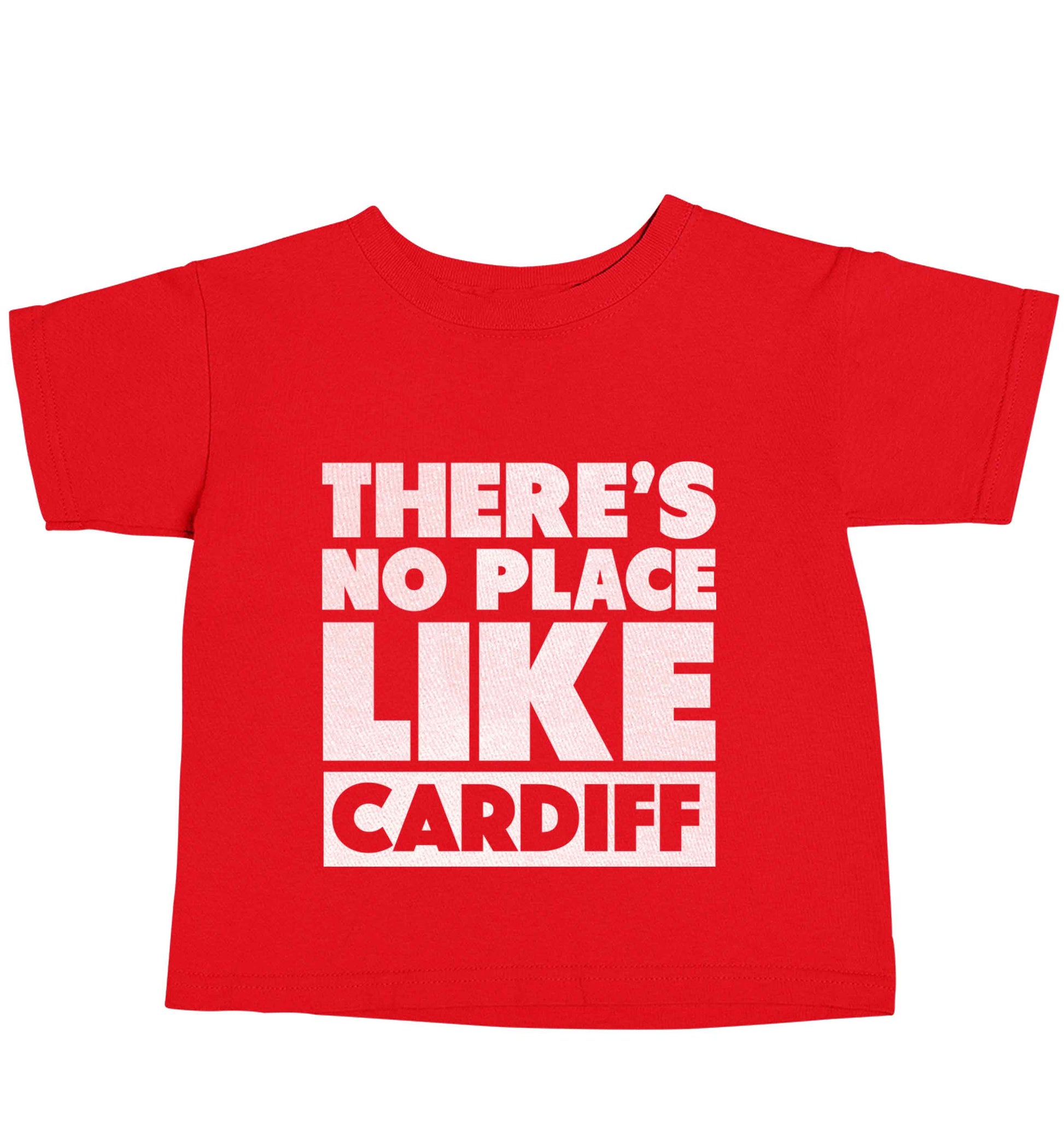 There's no place like Cardiff red baby toddler Tshirt 2 Years
