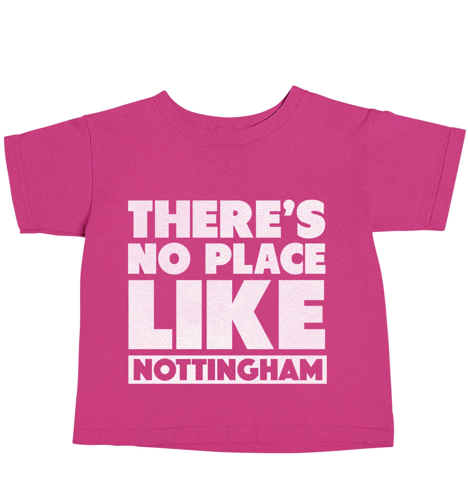 There's no place like Nottingham pink baby toddler Tshirt 2 Years