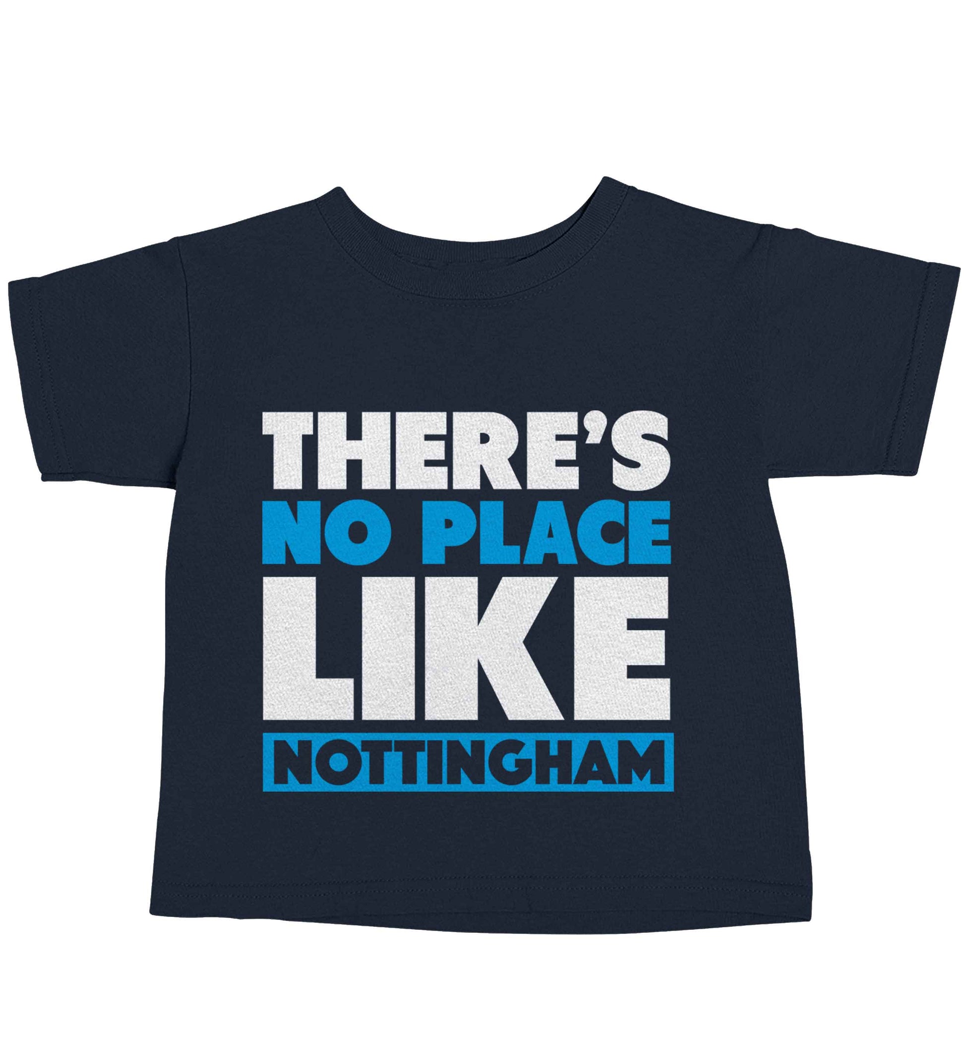 There's no place like Nottingham navy baby toddler Tshirt 2 Years