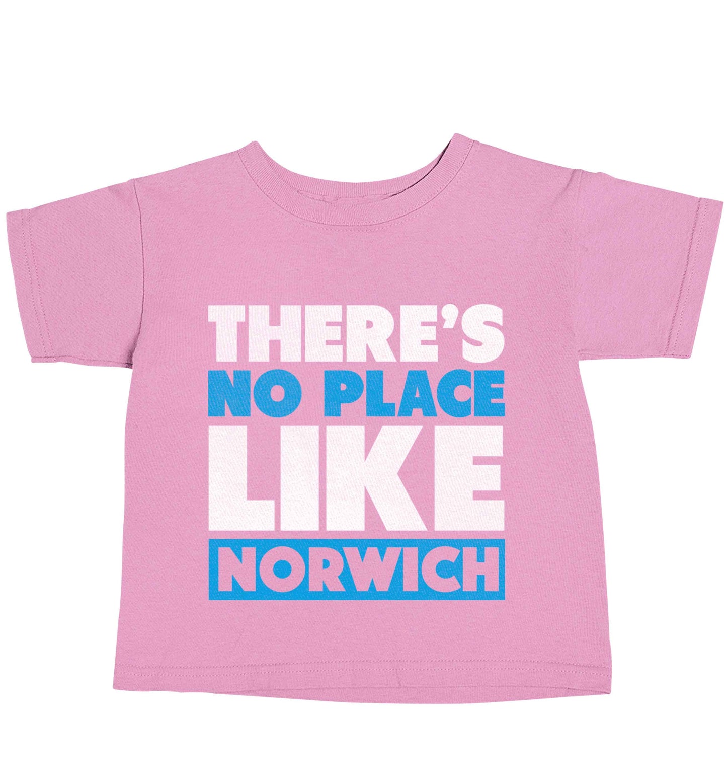 There's no place like Norwich light pink baby toddler Tshirt 2 Years