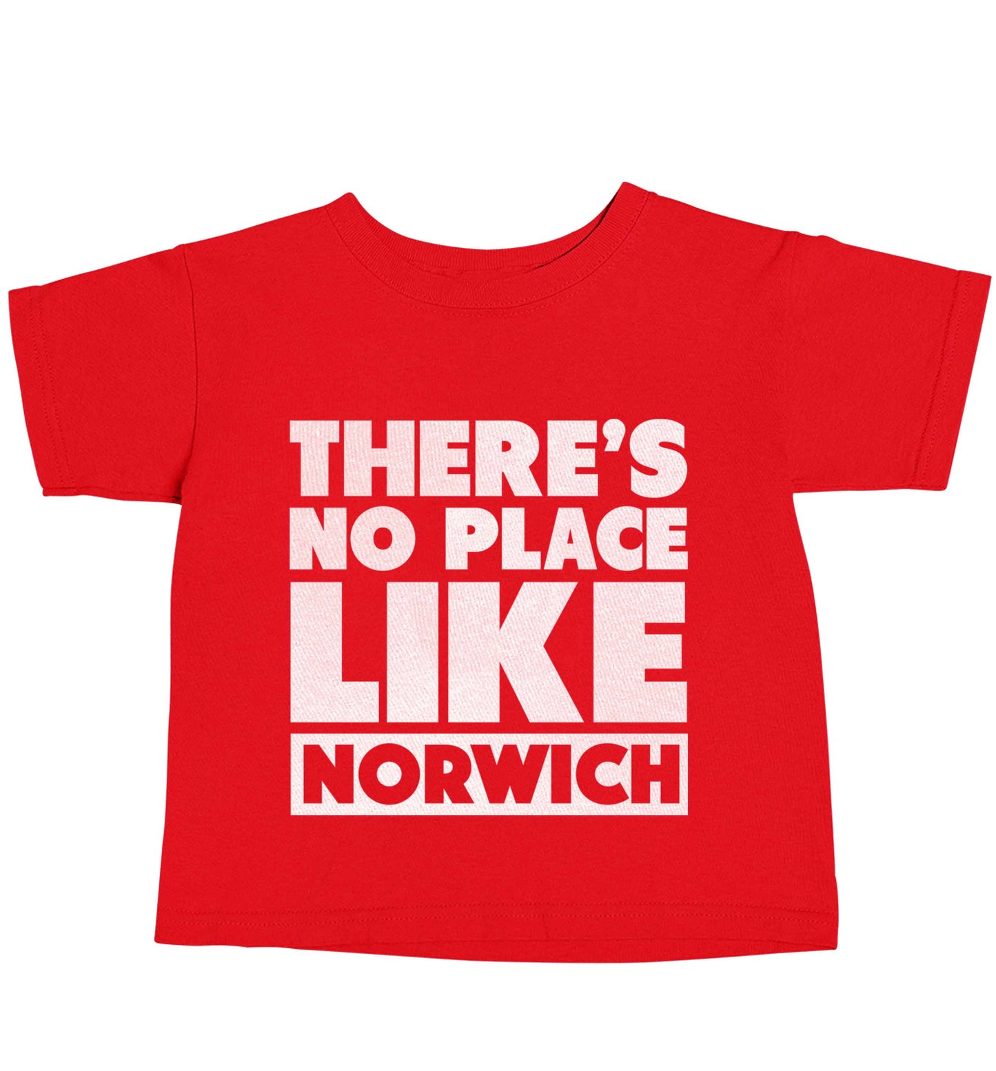 There's no place like Norwich red baby toddler Tshirt 2 Years