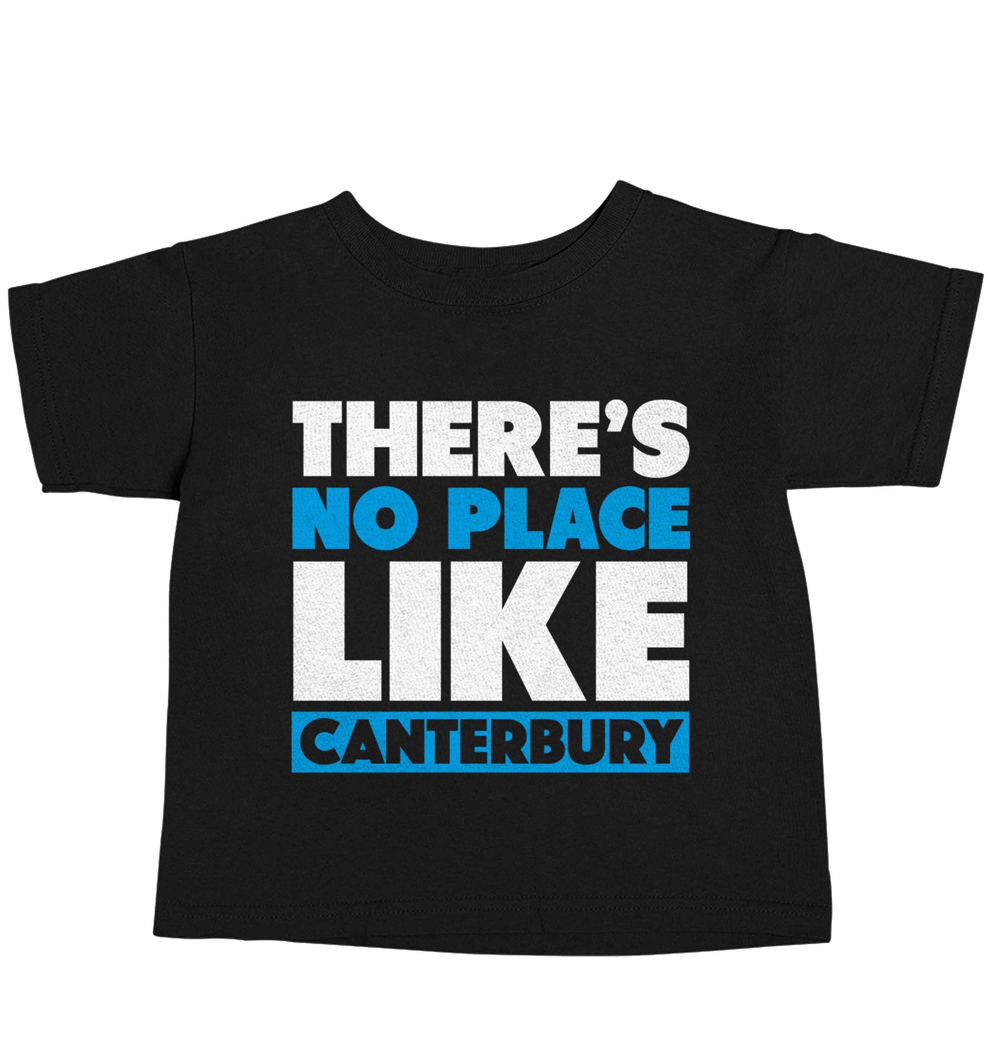 There's no place like Canterbury Black baby toddler Tshirt 2 years