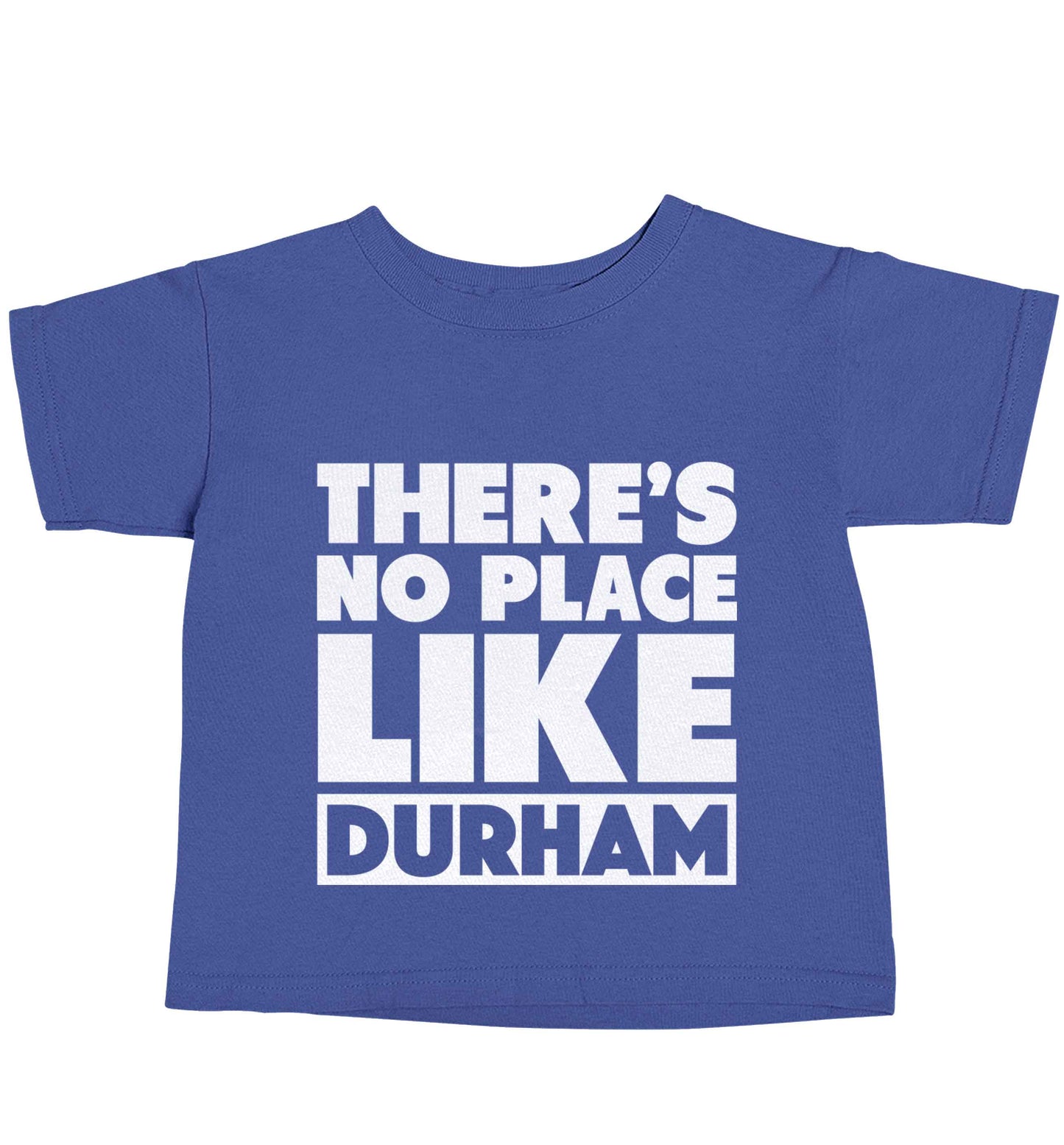 There's no place like Durham blue baby toddler Tshirt 2 Years