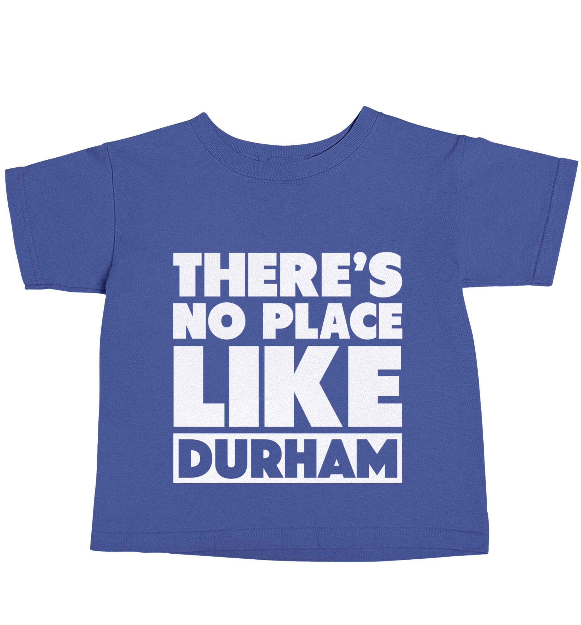 There's no place like Durham blue baby toddler Tshirt 2 Years