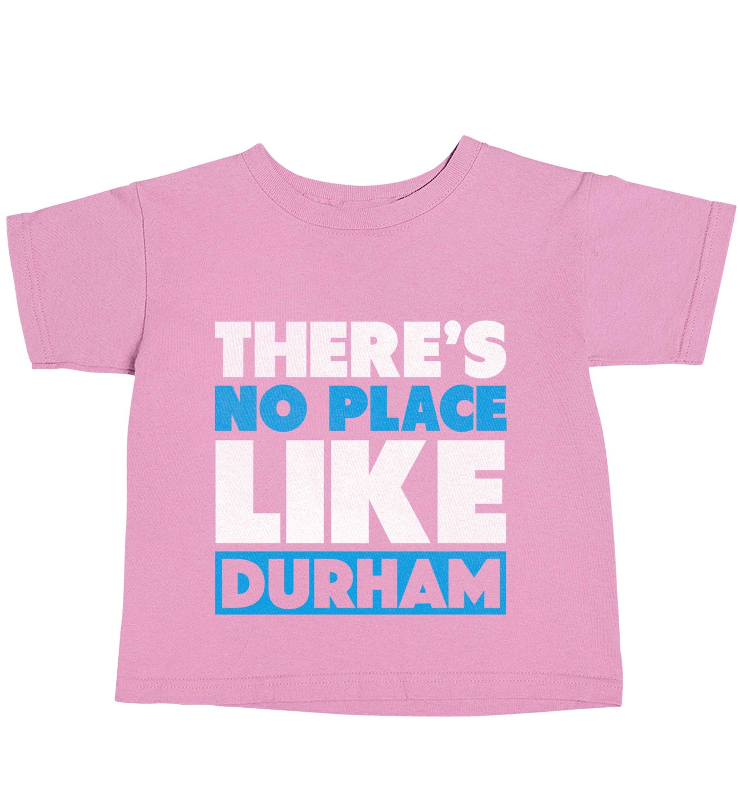There's no place like Durham light pink baby toddler Tshirt 2 Years