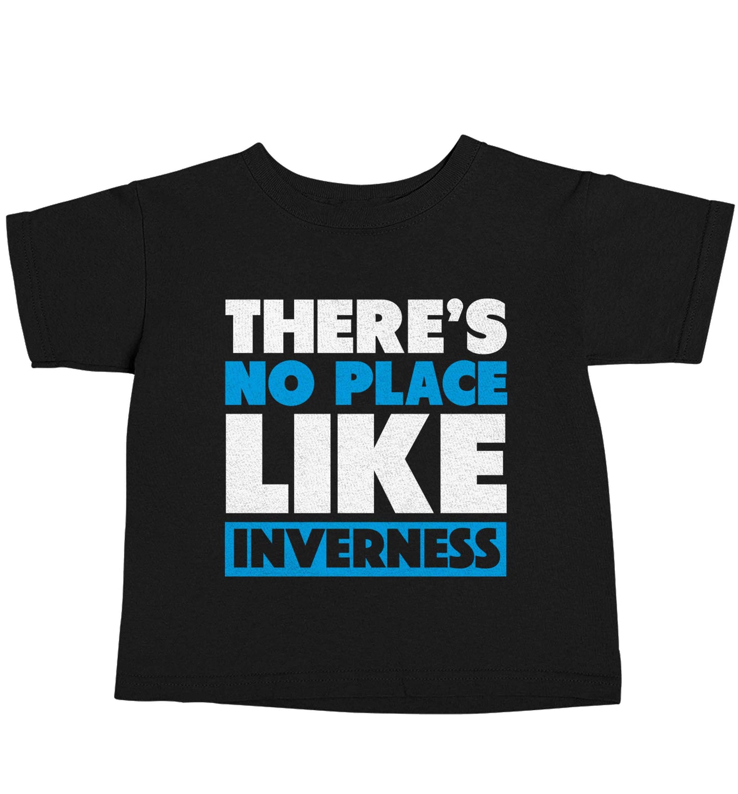 There's no place like Inverness Black baby toddler Tshirt 2 years