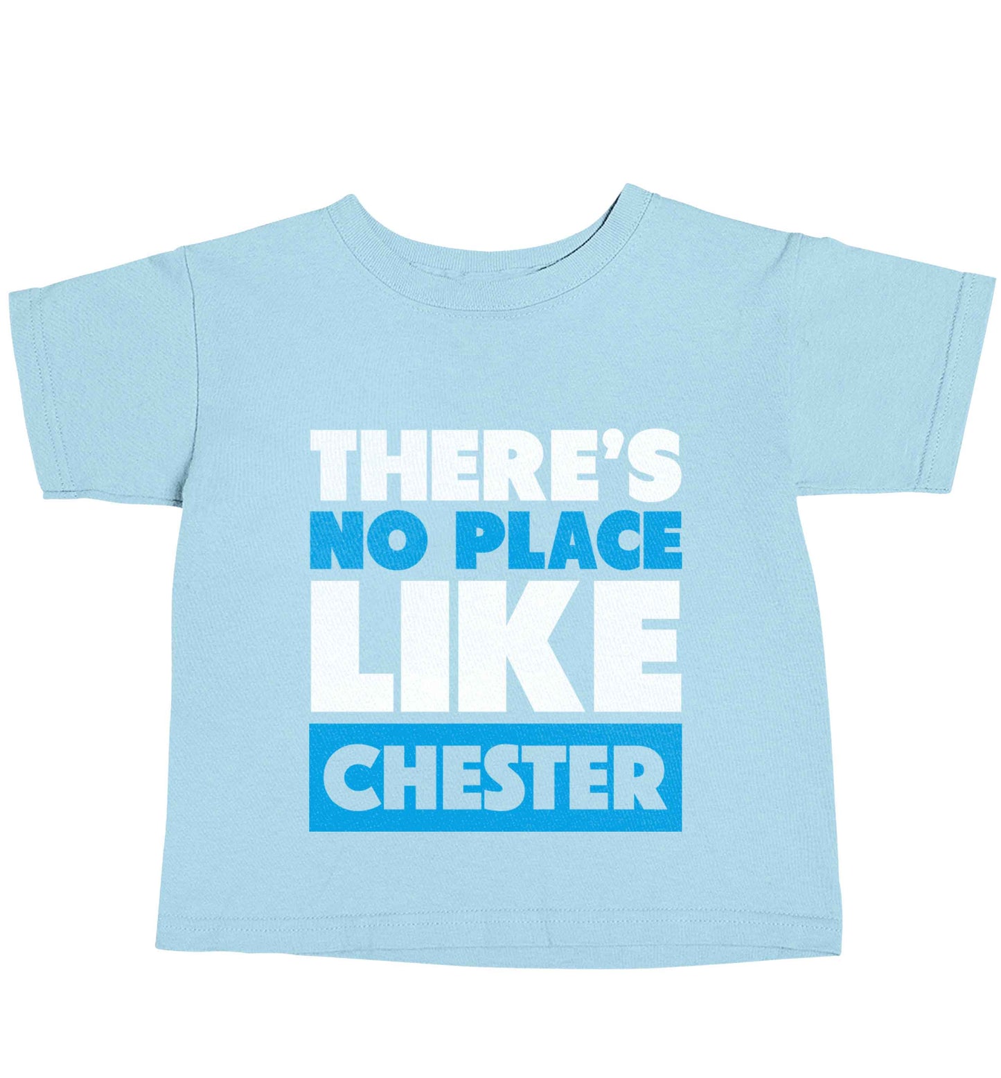 There's no place like Chester light blue baby toddler Tshirt 2 Years