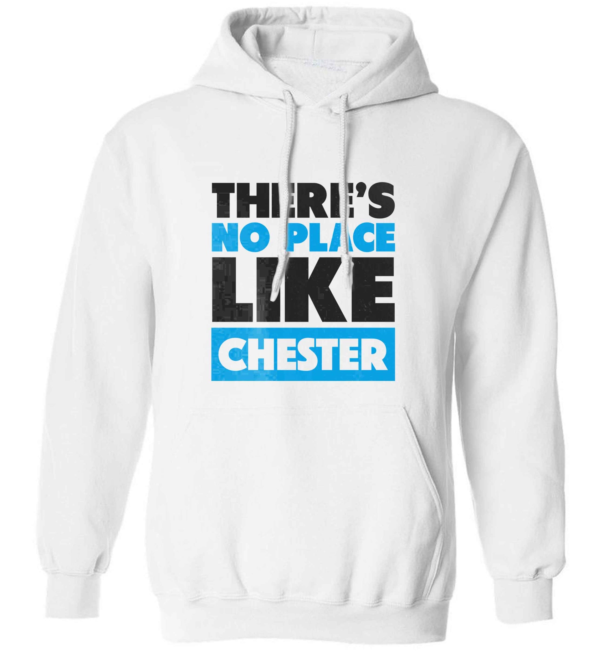 There's no place like Chester adults unisex white hoodie 2XL