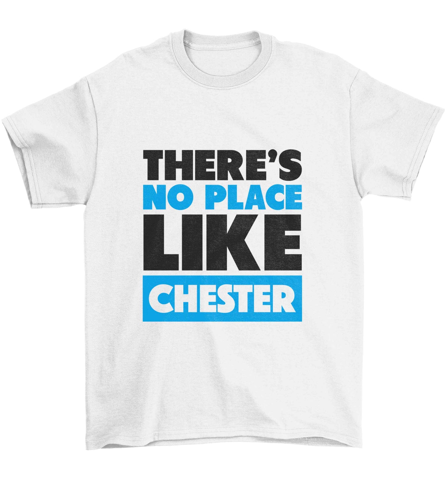 There's no place like Chester Children's white Tshirt 12-13 Years