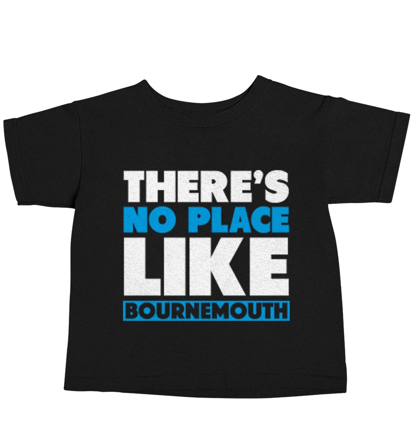 There's no place like Bournemouth Black baby toddler Tshirt 2 years