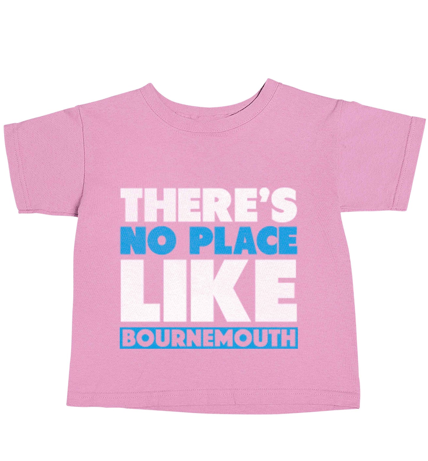 There's no place like Bournemouth light pink baby toddler Tshirt 2 Years