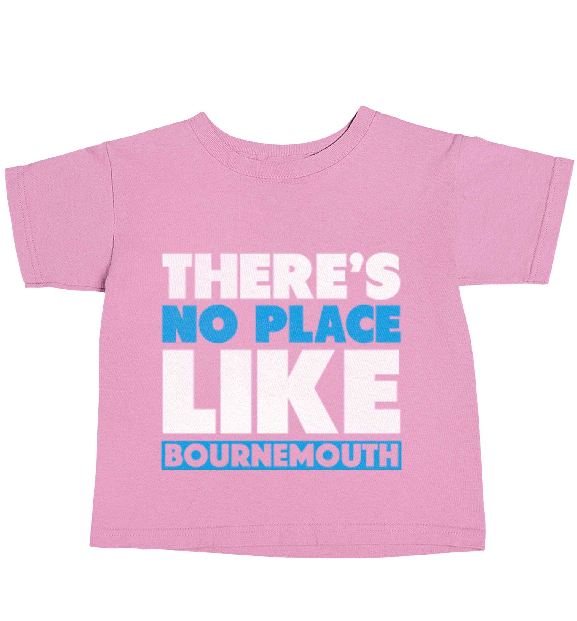 There's no place like Bournemouth light pink baby toddler Tshirt 2 Years