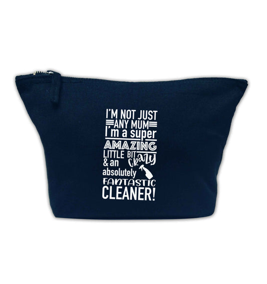 I'm not just any mum I'm a super amazing little bit crazy and an absolutely fantastic cleaner! navy makeup bag