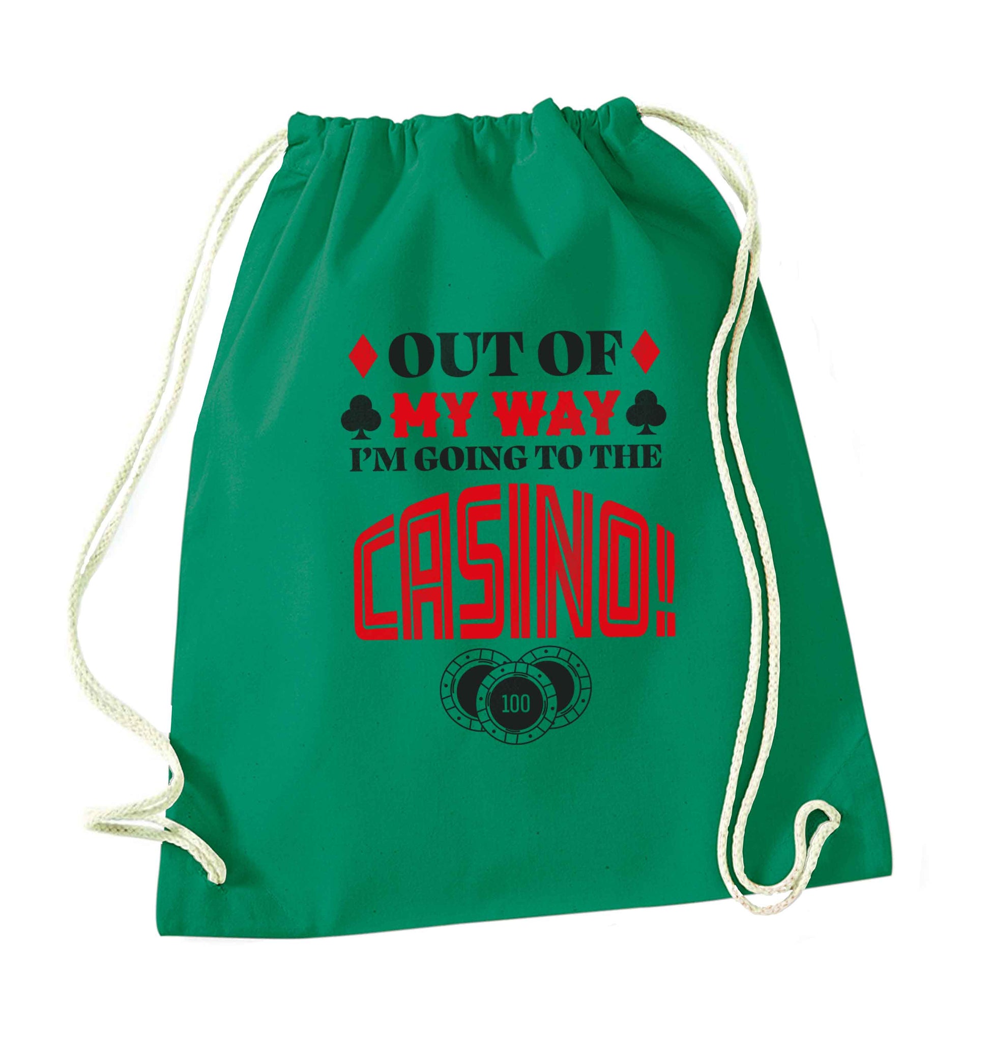 Out of my way I'm going to the casino green drawstring bag