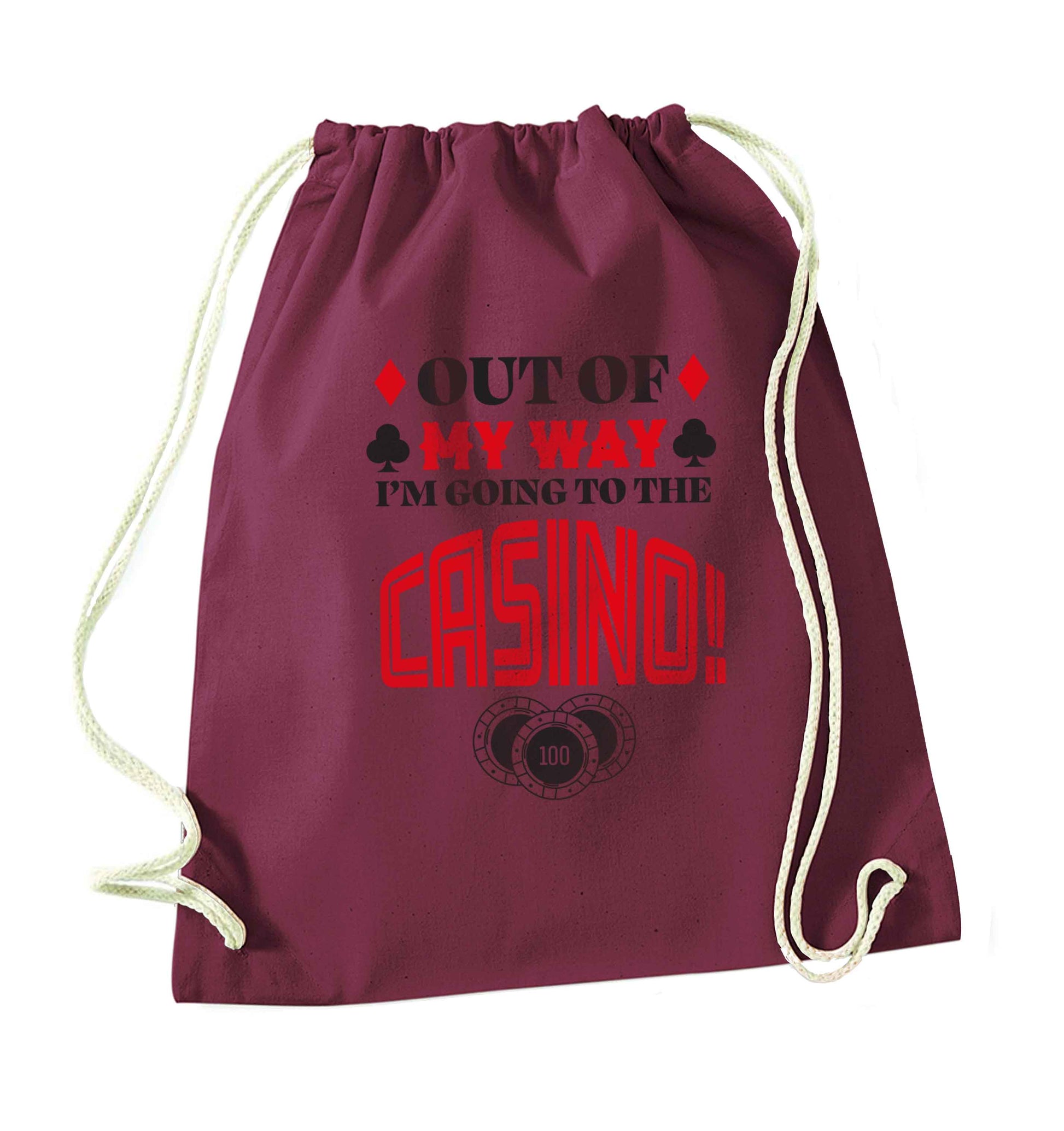 Out of my way I'm going to the casino maroon drawstring bag