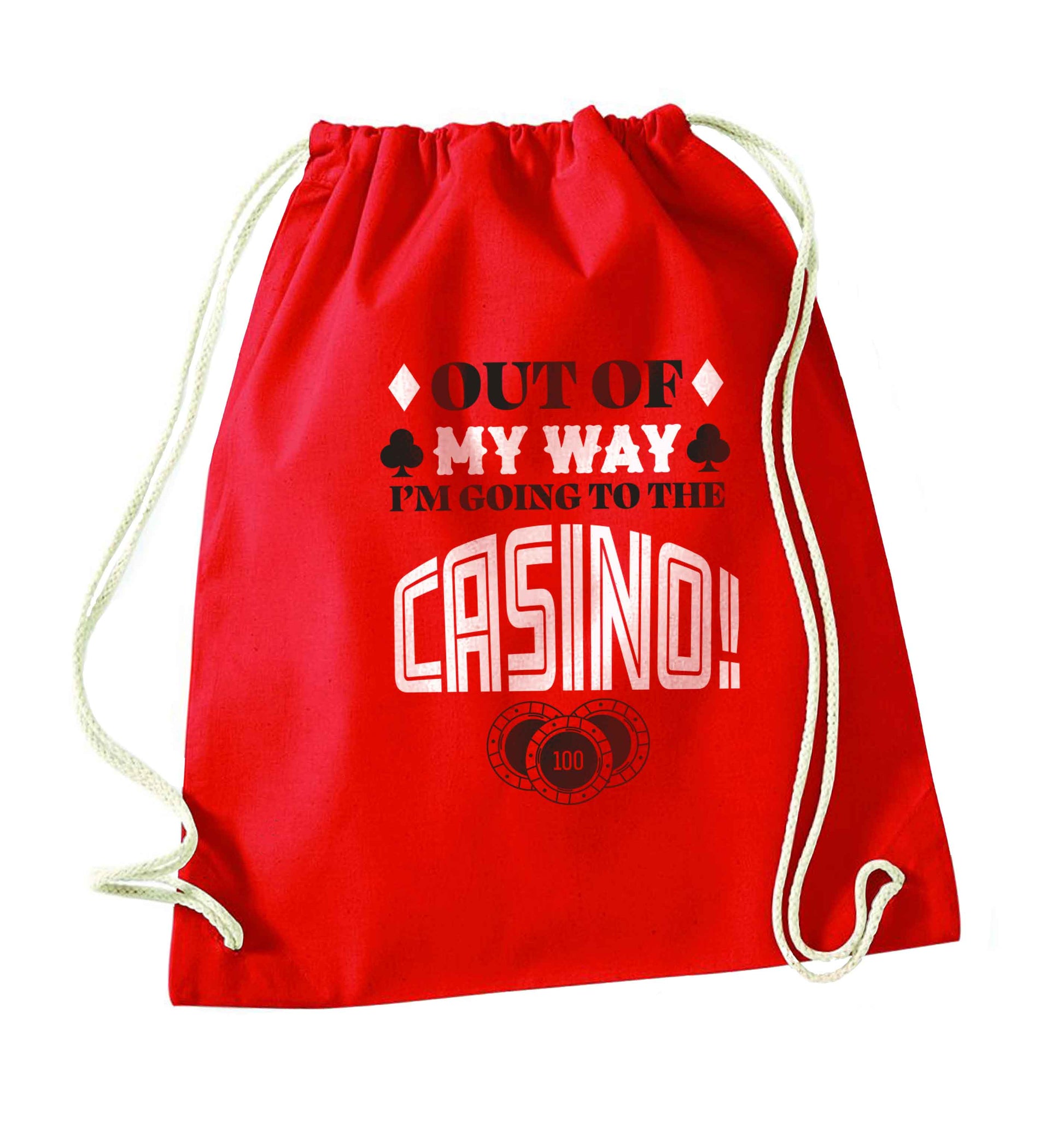 Out of my way I'm going to the casino red drawstring bag 