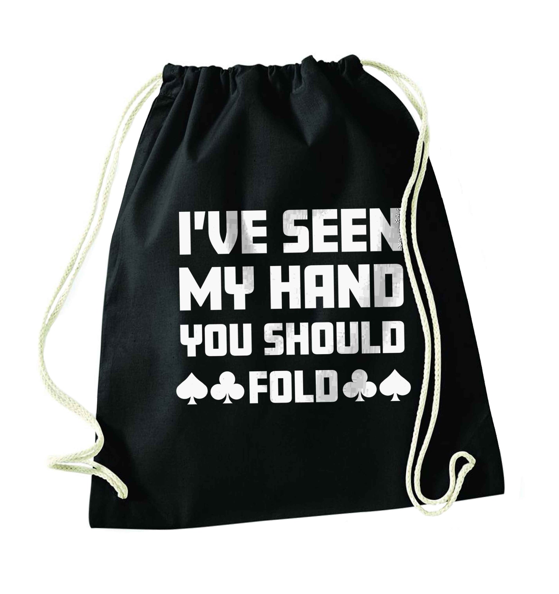 I've seen my hand you should fold black drawstring bag