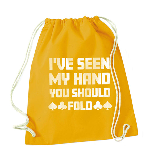I've seen my hand you should fold mustard drawstring bag