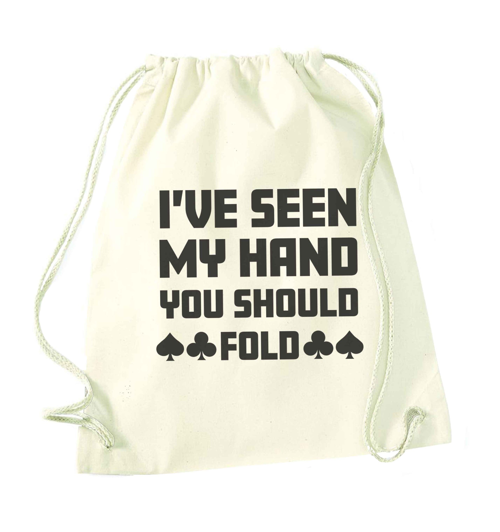 I've seen my hand you should fold natural drawstring bag