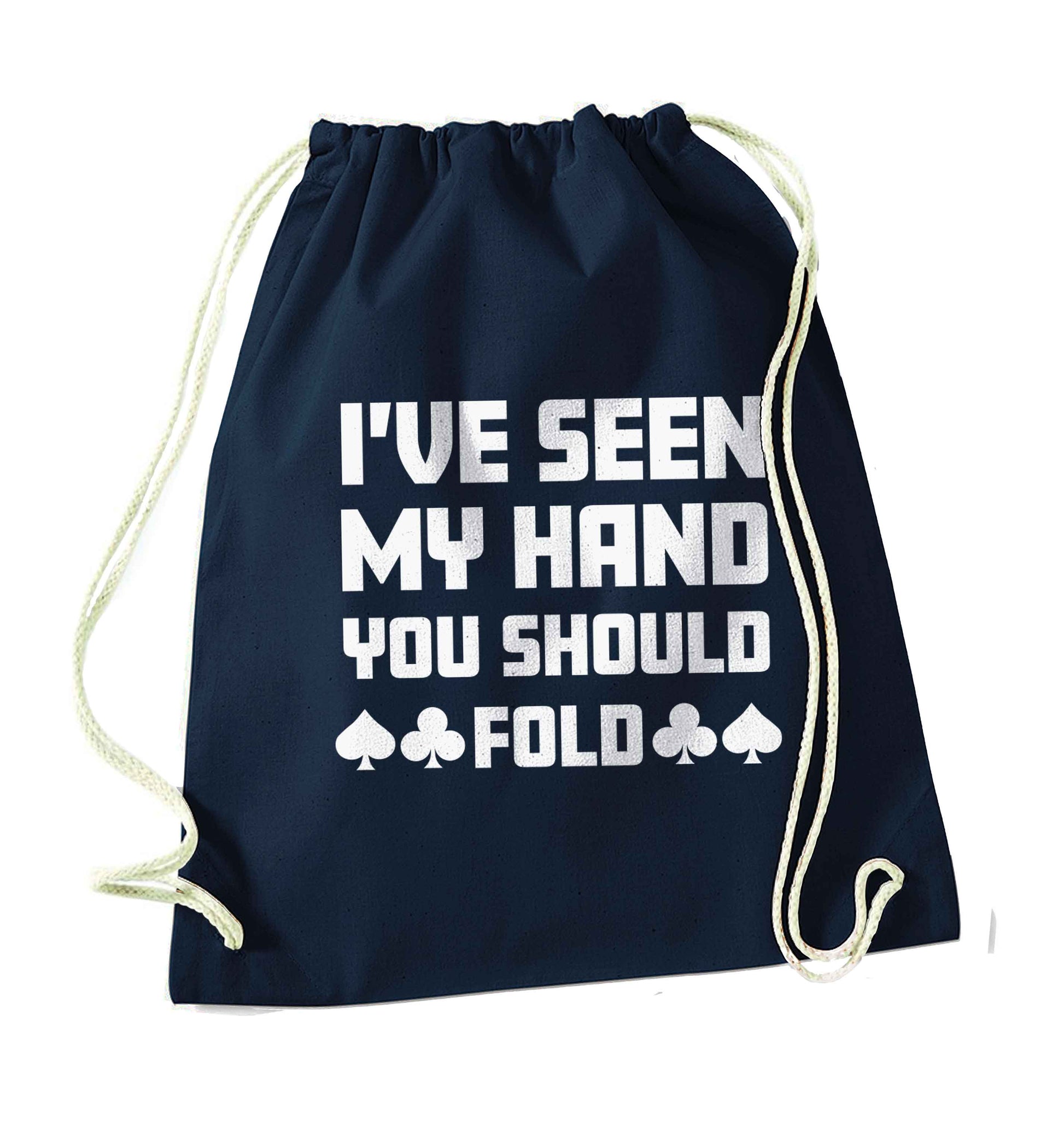 I've seen my hand you should fold navy drawstring bag